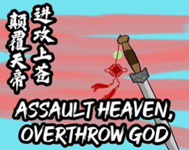 Assault Heaven, Overthrow God Image