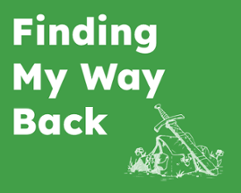 Finding My Way Back Image