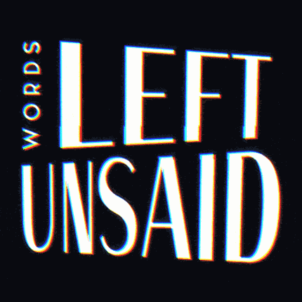 WORDS LEFT UNSAID. Game Cover