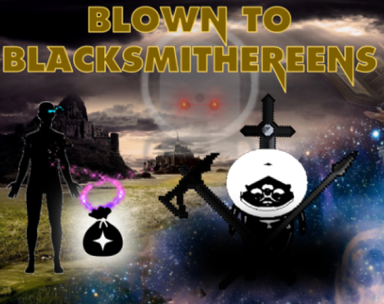 Blown To Blacksmithereens Game Cover
