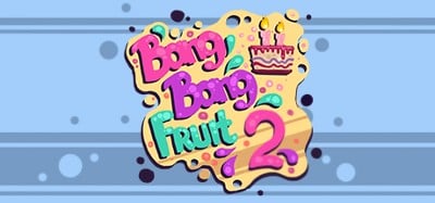 Bang Bang Fruit 2 Image