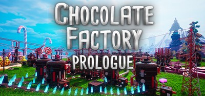 Chocolate Factory: Prologue Image