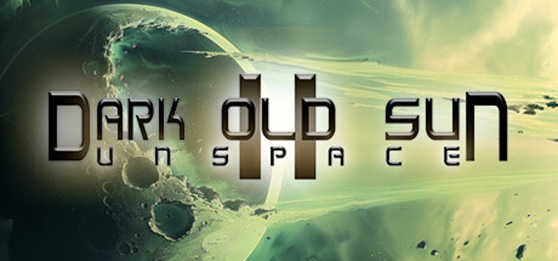 Dark Old Sun II: Unspace Game Cover