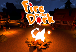 Fire in the Dark (Available on Steam!) Image