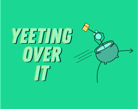 Yeeting Over It - Better Together Edition Image