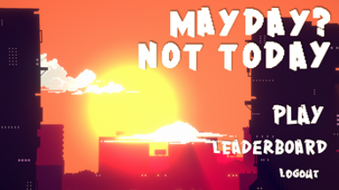 Mayday? Not Today Image