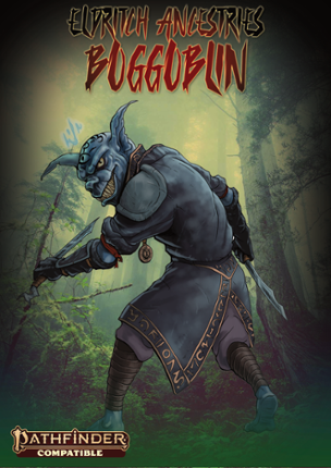 Eldritch Ancestries: Boggoblin [PF2E] Game Cover