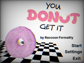 You Donut Get It Image