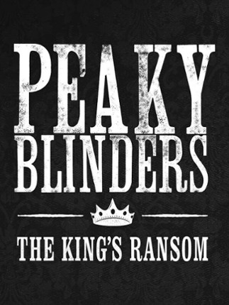 Peaky Blinders: The King's Ransom Game Cover