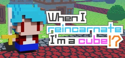 When I reincarnate, I'm a cube!? Image