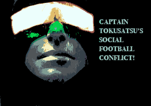 Captain Tokusatsu's Social Football Conflict Image