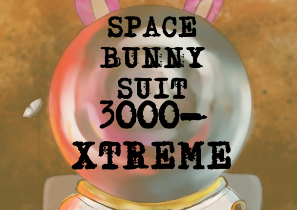 Space Bunny Suit 3000-XTREME Game Cover