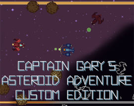 Captain Gary's Gigantic Galactic Asteroid Adventure | Custom Edition Image