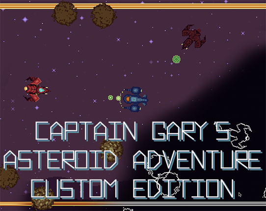 Captain Gary's Gigantic Galactic Asteroid Adventure | Custom Edition Game Cover