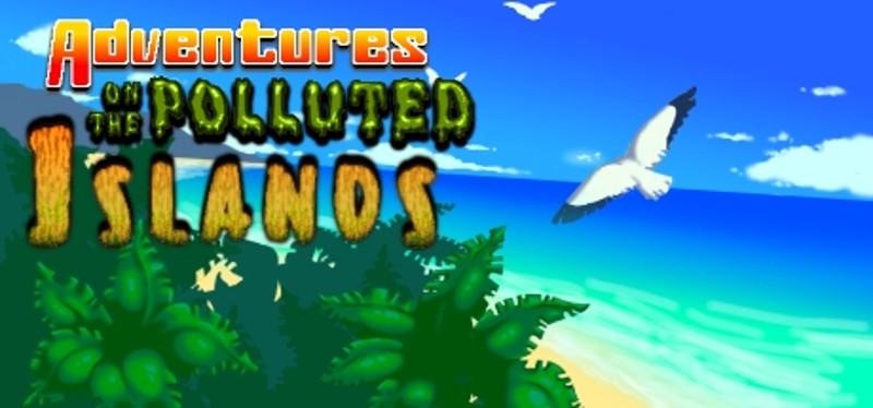 Adventures On The Polluted Islands Game Cover