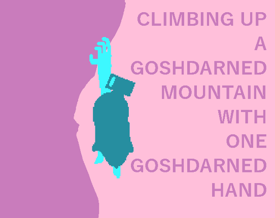 Climbing Up A Goshdarned Mountain With One Goshdarned Hand Game Cover