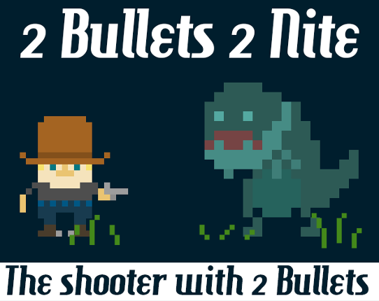 2 Bullets 2 Nite Game Cover