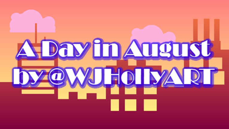 A Day in August (1 Hour Project) Game Cover