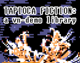 TAPIOCA FICTION (a glutinous game library) Image