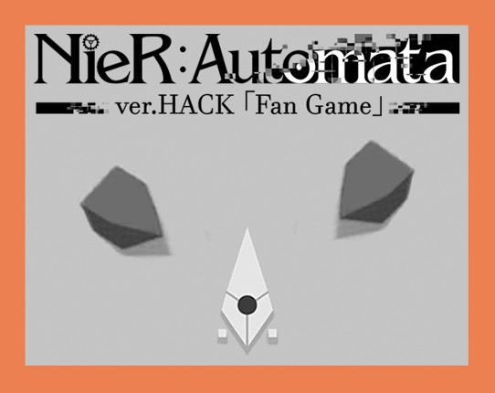 NieR:Automata ver.Hacking「Fan Game」 Game Cover