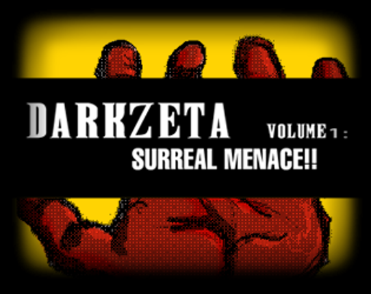 Dark Zeta Vol 1: Surreal Menace!! Game Cover