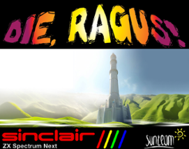 Die, Ragus! (ZX Spectrum Next) Image