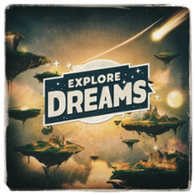 Explore Dreams Image