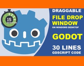 Filedropper to Windows Desktop in GDScript (demo ) - Free exe + tutorial + source code Image