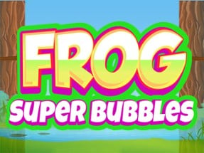 Frog Super Bubbles Image