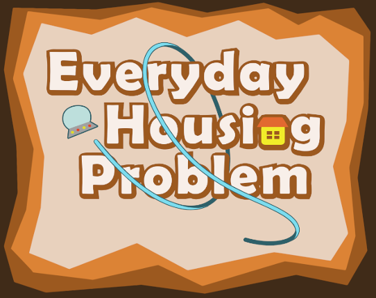 Everyday Housing Problem Game Cover