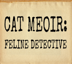 Cat Meoir: Feline Detective VS Image