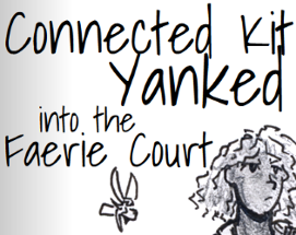 Connected Kit Yanked into the Faerie Court, Season One Image