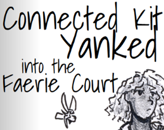 Connected Kit Yanked into the Faerie Court, Season One Game Cover