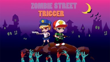 Zombie Street Trigger Image