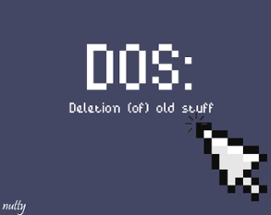 DOS: Deletion (of) Old Stuff Image