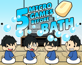 5 Micro Games Before Bath Image