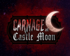 Carnage at Castle Moon Image