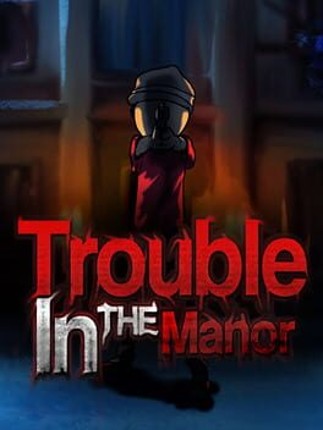 Trouble In The Manor Game Cover