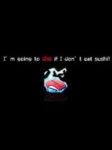 I’m going to die if I don’t eat sushi! Image