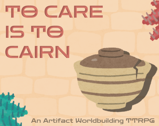 To Care Is To Cairn Game Cover