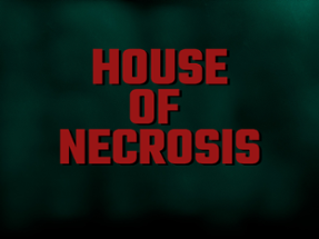 House of Necrosis Image