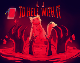 To Hell With It (Alpha Demo) Image