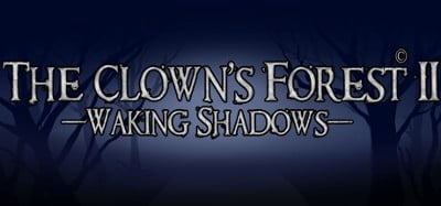The Clown's Forest 2: Waking Shadows Image