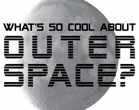 What's So Cool About Outer Space? Game Cover