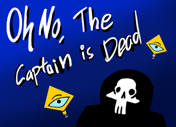 Oh No, The Captain is Dead Game Cover