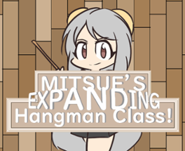 Mitsue's Expanding Hangman Class! Image