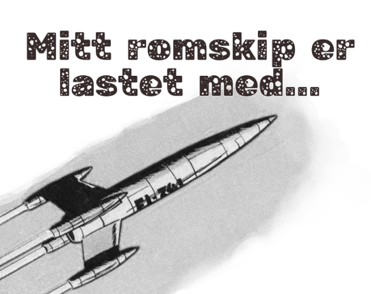[Norwegian] Mitt romskip er lastet med... Game Cover