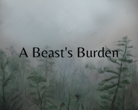 A Beast's Burden (Alpha Release) Image