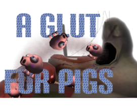 A Glut for Pigs Image