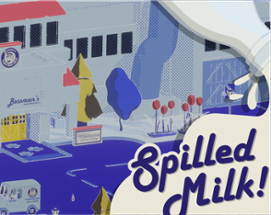 Spilled Milk! Image